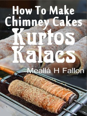 cover image of How to Make Chimney Cakes